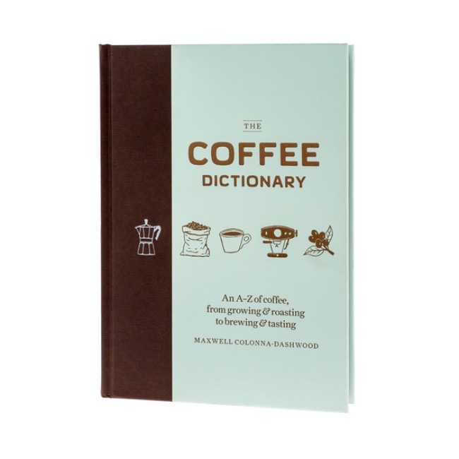 The Coffee Dictionary - Maxwell Colonna-Dashwood - Carti si Magazine